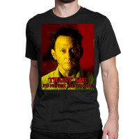 Ben Trust Me Tv Series Classic T-shirt | Artistshot