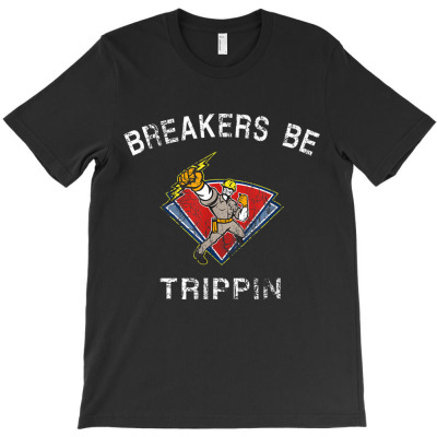 Breakers Be Trippin Electricbreakers Be Trippin Electrician Hvac Humor T-shirt Designed By Roger K