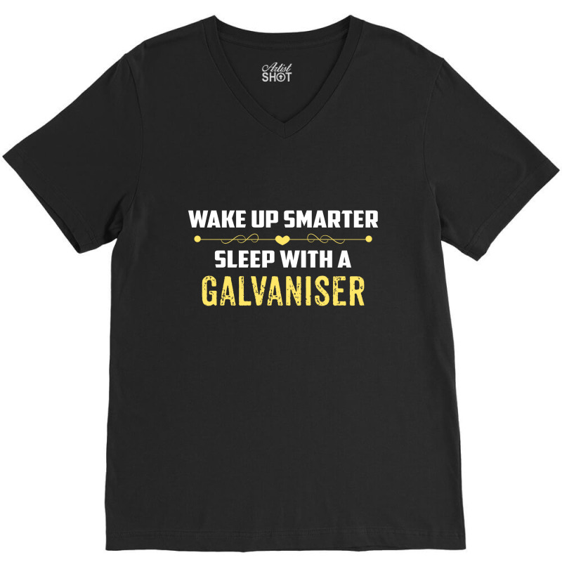 Wake Up Smarter Sleep With A Galvaniser V-Neck Tee by ifa art | Artistshot