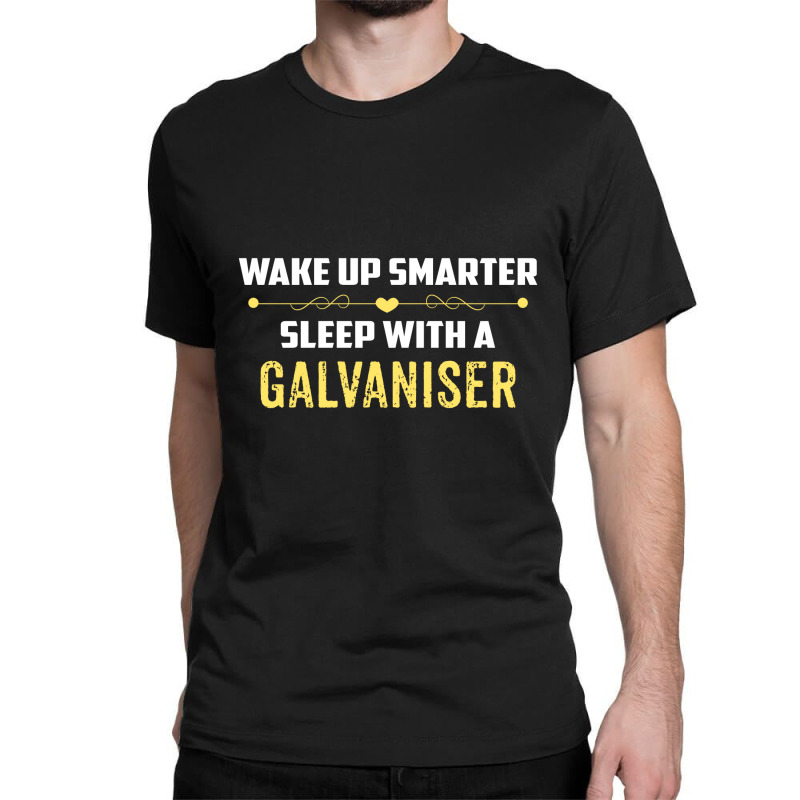 Wake Up Smarter Sleep With A Galvaniser Classic T-shirt by ifa art | Artistshot