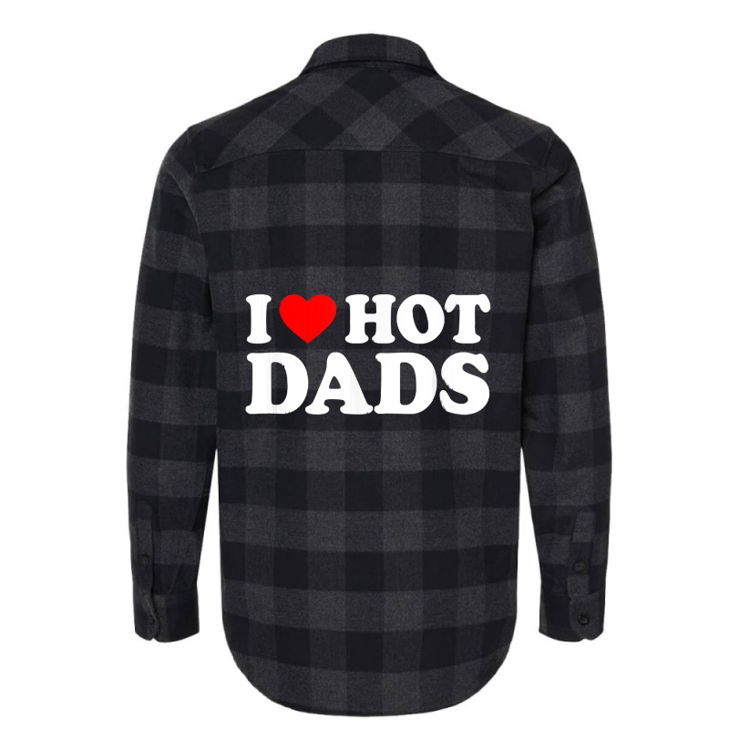 I Love Hot Dads Shirt I Heart Hot Dads Shirt Love Flannel Shirt | Artistshot