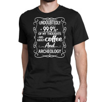 Coffee And Archeology Classic T-shirt | Artistshot