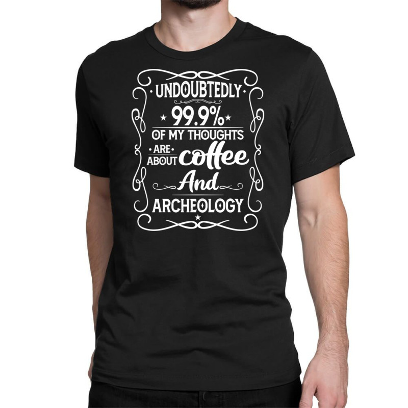 Coffee And Archeology Classic T-shirt by DonoArt | Artistshot