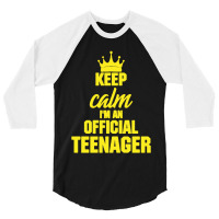 Keep Calm I'm An Official Teenager 3/4 Sleeve Shirt | Artistshot