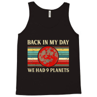 Back In My Day We Had 9 Planets Pluto Space Scienc Tank Top | Artistshot