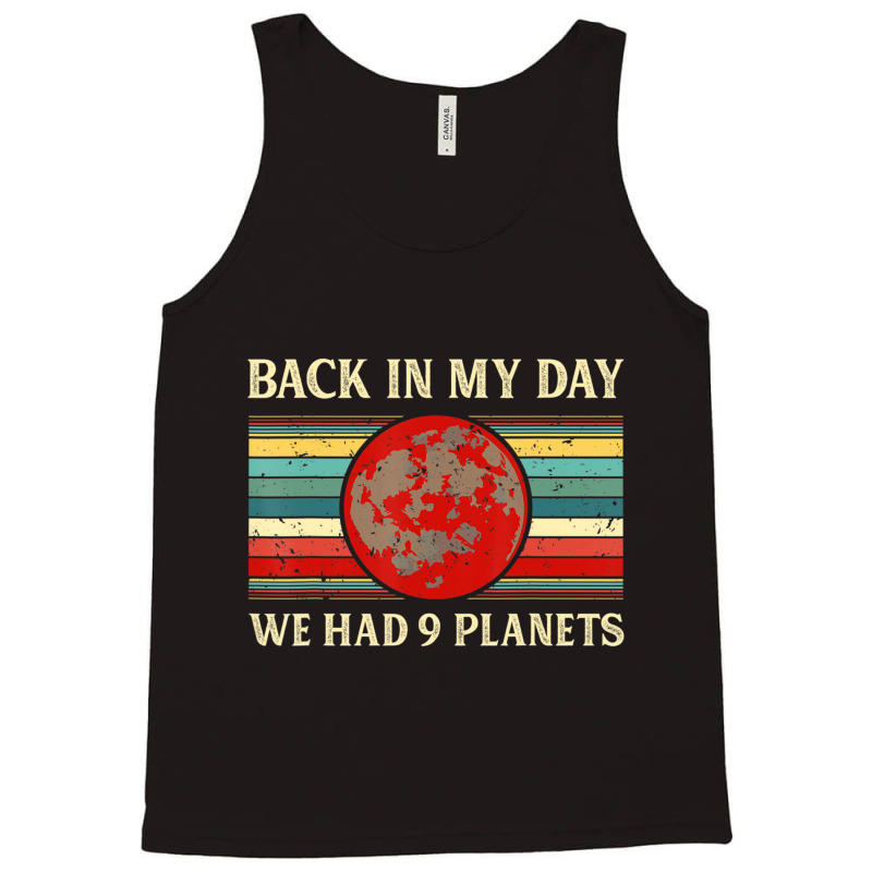 Back In My Day We Had 9 Planets Pluto Space Scienc Tank Top | Artistshot