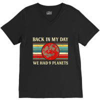 Back In My Day We Had 9 Planets Pluto Space Scienc V-neck Tee | Artistshot