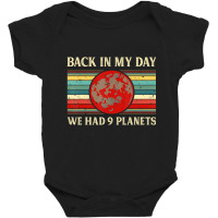 Back In My Day We Had 9 Planets Pluto Space Scienc Baby Bodysuit | Artistshot