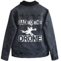 Bad To The Drone Pilot Fpv Quadcopter Rc Quad Pilo Unisex Sherpa-lined Denim Jacket | Artistshot