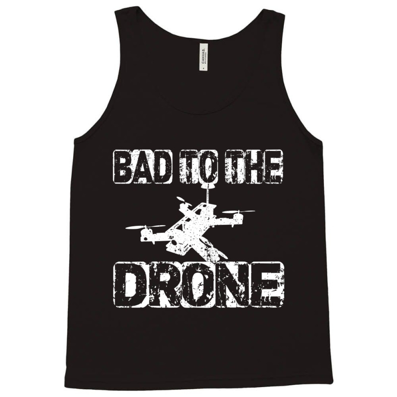 Bad To The Drone Pilot Fpv Quadcopter Rc Quad Pilo Tank Top | Artistshot