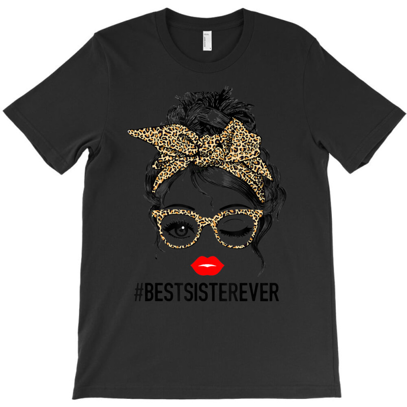 Best Sister Ever Mother's Day Messy Bun T-shirt | Artistshot