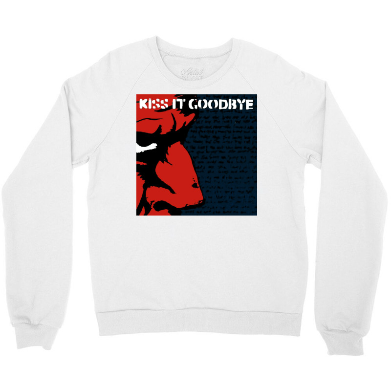 Kiss It Goodbye Crewneck Sweatshirt | Artistshot