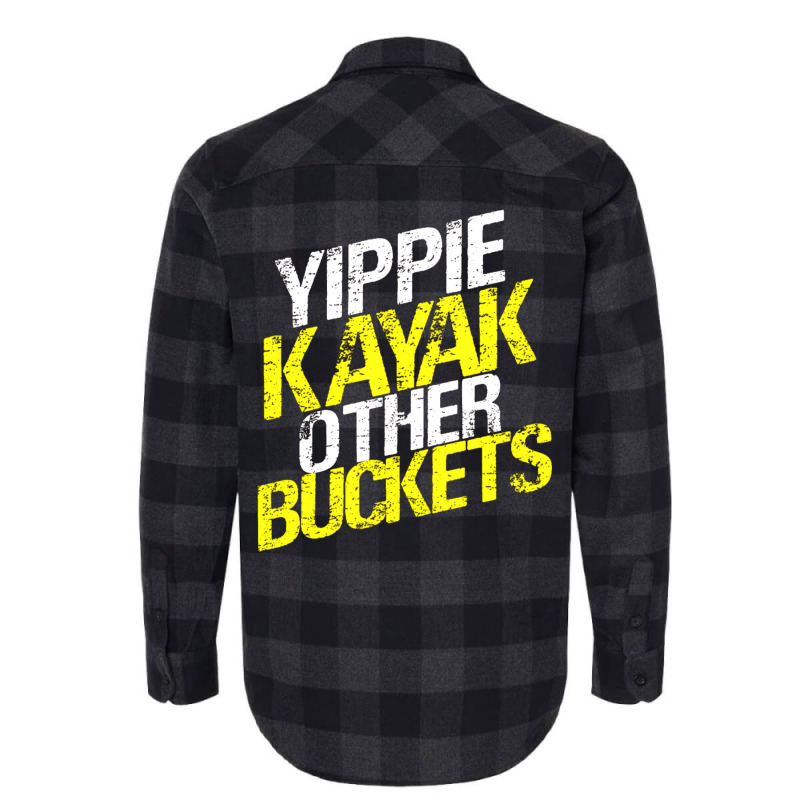 Yippie Kayak Other Buckets 1 Flannel Shirt | Artistshot