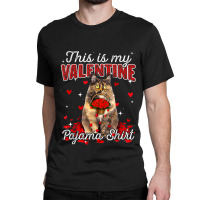 This Is My Valentine Pajama Shirt Siberian Cat 115 Classic T-shirt | Artistshot