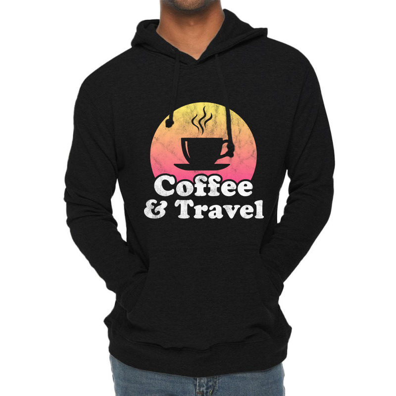 Hot Trend Coffee And Travel Lightweight Hoodie by baileyjohn2 | Artistshot