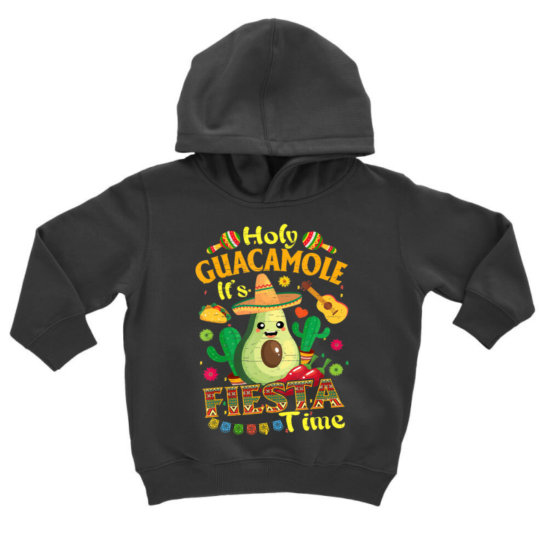 Cinco De Mayo Mexican Holy Guacamole Fiesta Time Toddler Hoodie by donellajeremykoa | Artistshot