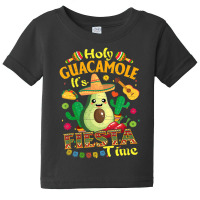 Cinco De Mayo Mexican Holy Guacamole Fiesta Time Baby Tee | Artistshot