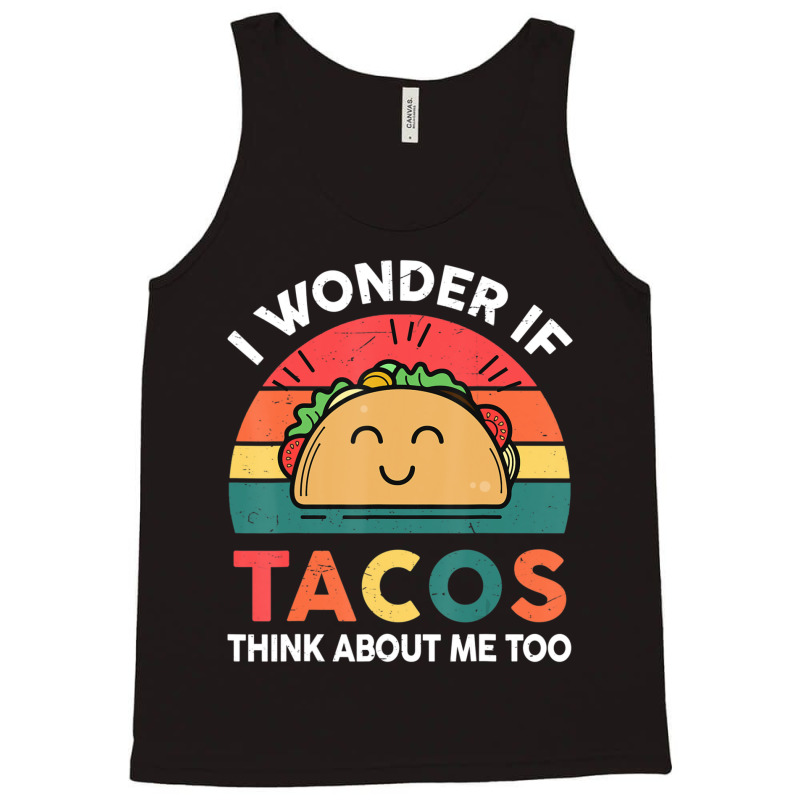 Cinco De Mayo Wonder Tacos Think About Men Women Tank Top by donellajeremykoa | Artistshot