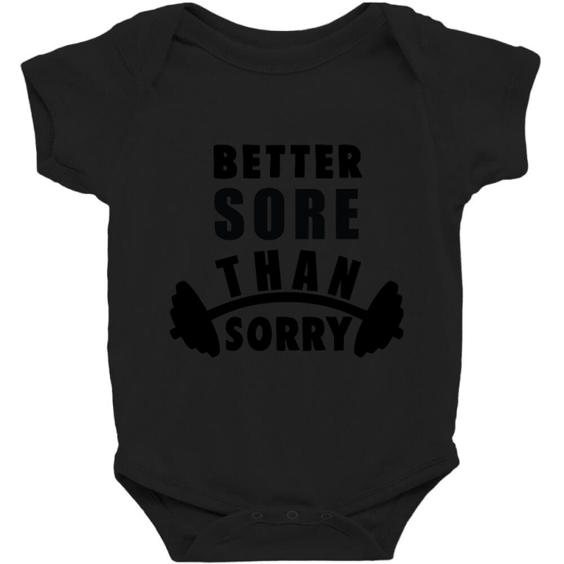 Trending Better Sore Than Sorry (2) Baby Bodysuit | Artistshot