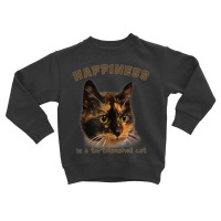 Cute, Calico Cat Happiness Is A Tortoiseshell Cat Toddler Sweatshirt | Artistshot