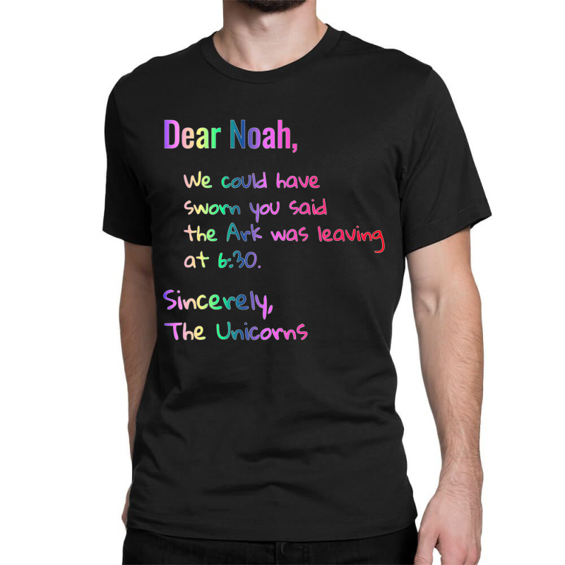 Dear Noah Ark Leaving Unicorns Christian Classic T-shirt by donellajeremykoa | Artistshot