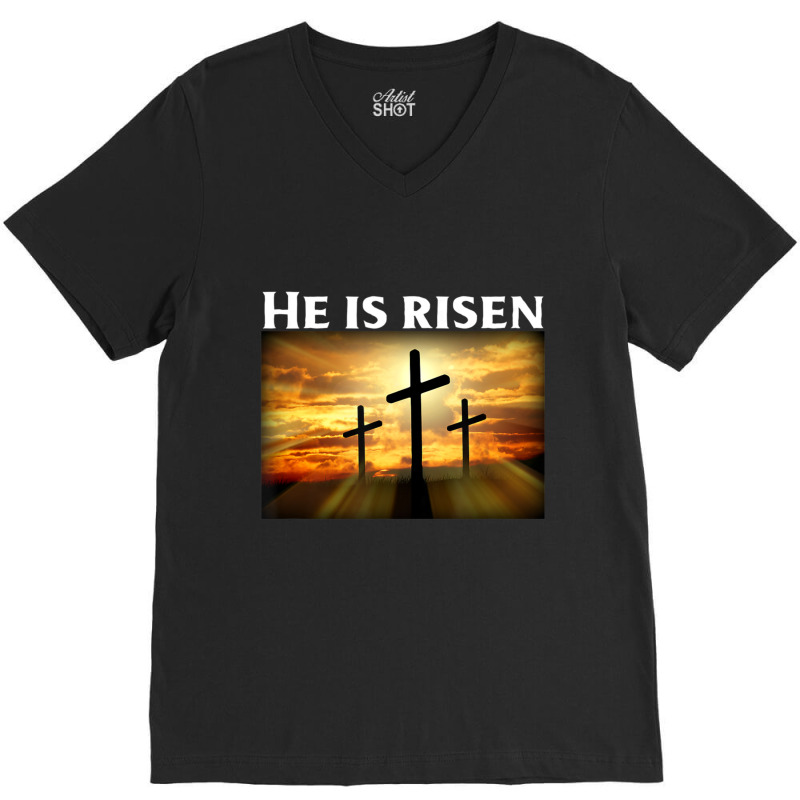 Easter He Is Risen Christian V-neck Tee | Artistshot