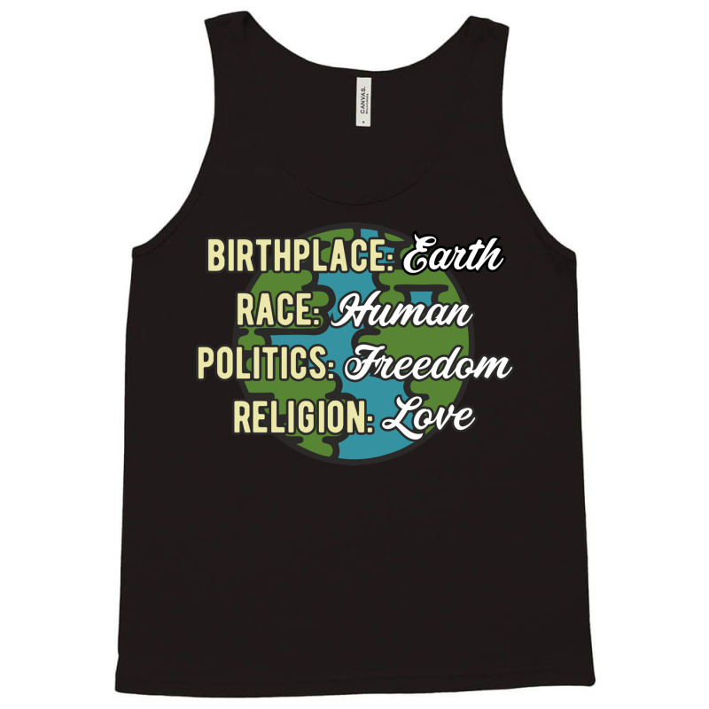 Birthplace Earth Race Human Politics Freedom Religion Love Equality Al Tank Top by SamsulArt | Artistshot