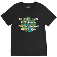 Birthplace Earth Race Human Politics Freedom Religion Love Equality Al V-neck Tee | Artistshot