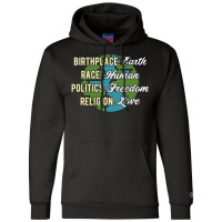 Birthplace Earth Race Human Politics Freedom Religion Love Equality Al Champion Hoodie | Artistshot