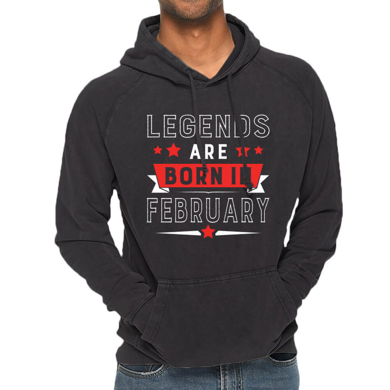 Legends Are Born In February Vintage Hoodie | Artistshot