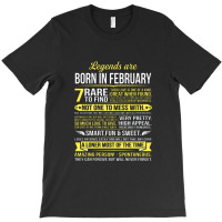 Legends Are Born In February T-shirt | Artistshot