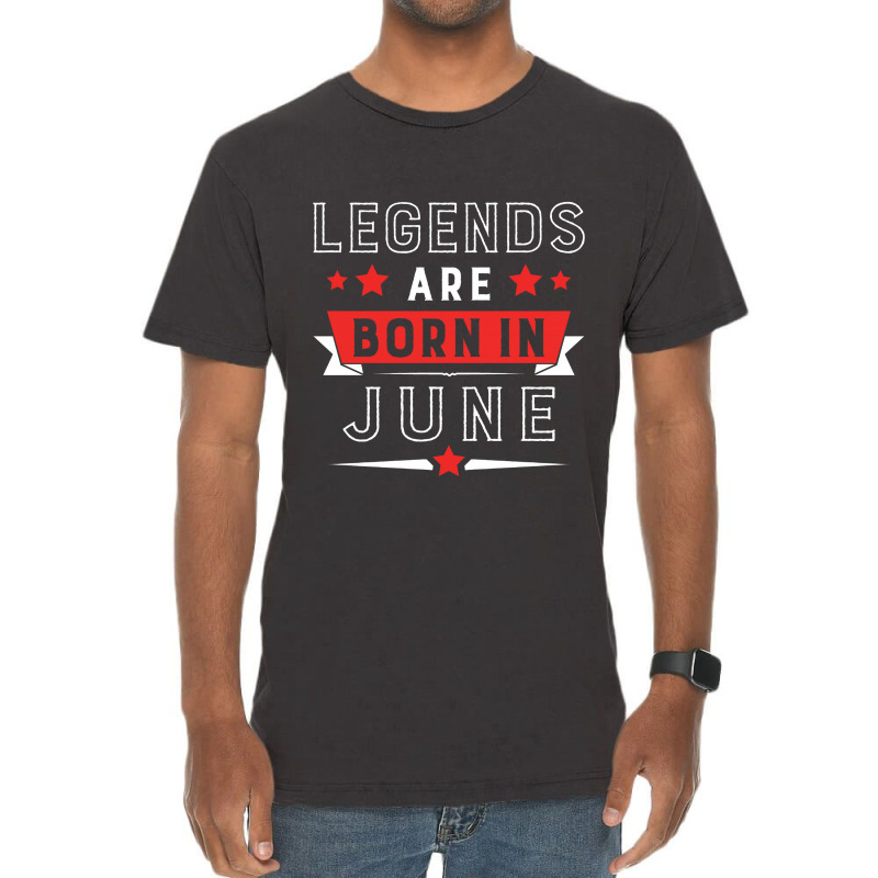 Legends Are Born In June Vintage T-shirt | Artistshot