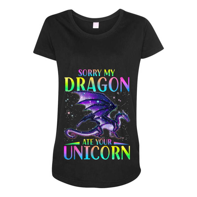 Sorry My Dragon Ate Your Unicorn Funny Maternity Scoop Neck T-shirt by whoretacarpal | Artistshot