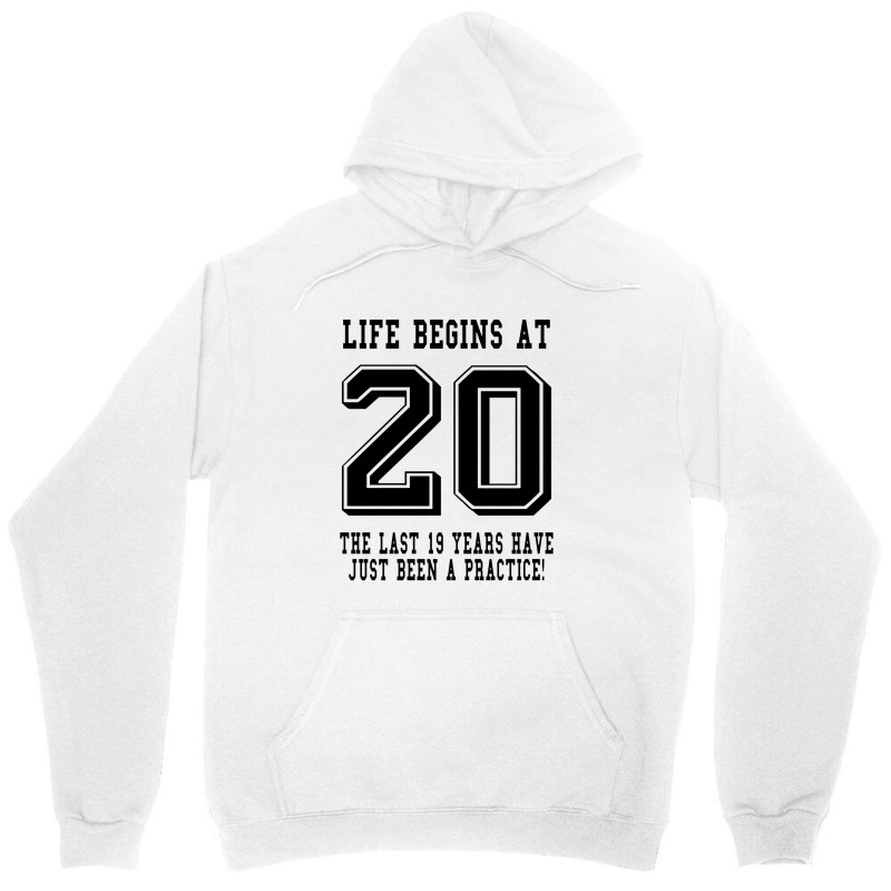 Life Begins At 20... 20th Birthday Unisex Hoodie | Artistshot