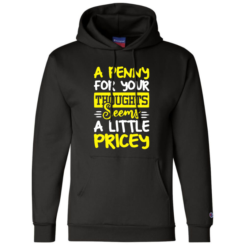 Humor Saying Penny For Your Thoughts Champion Hoodie | Artistshot