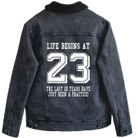 Life Begins At 23... 23rd Birthday Unisex Sherpa-lined Denim Jacket | Artistshot