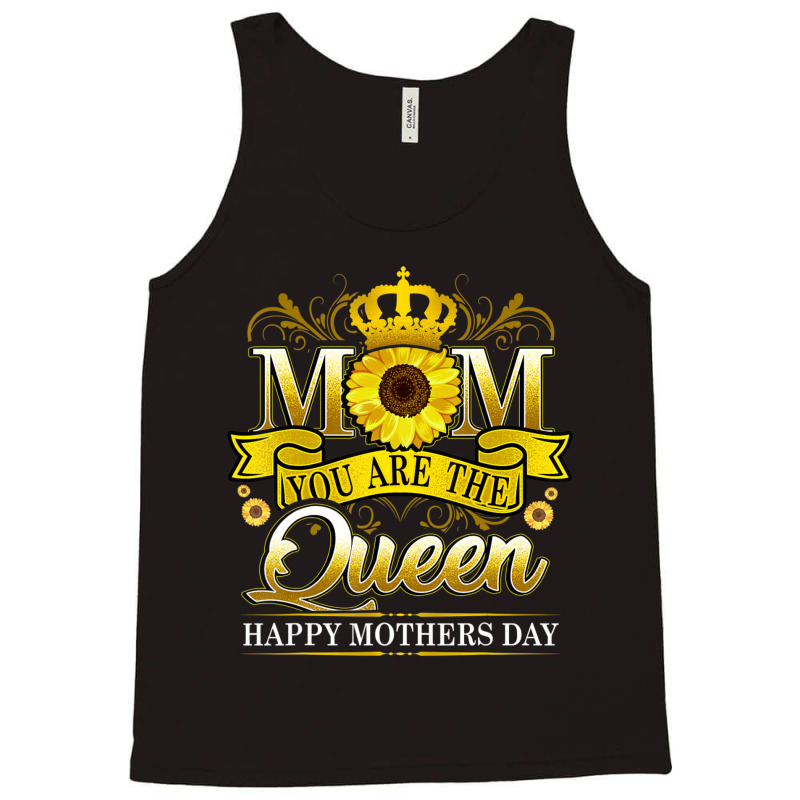 Happy Mother's Day You Are The Queen With Sun Flow Tank Top by donellajeremykoa | Artistshot