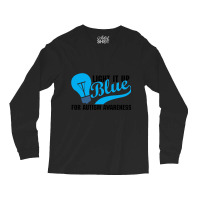 Light It Up Blue For Auti Awareness Long Sleeve Shirts | Artistshot