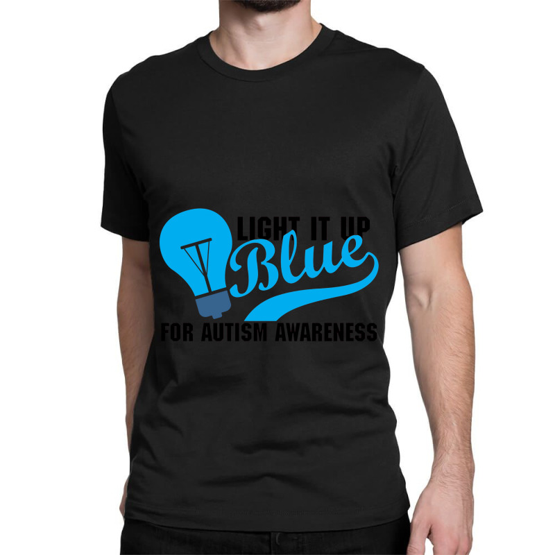 Light It Up Blue For Auti Awareness Classic T-shirt | Artistshot