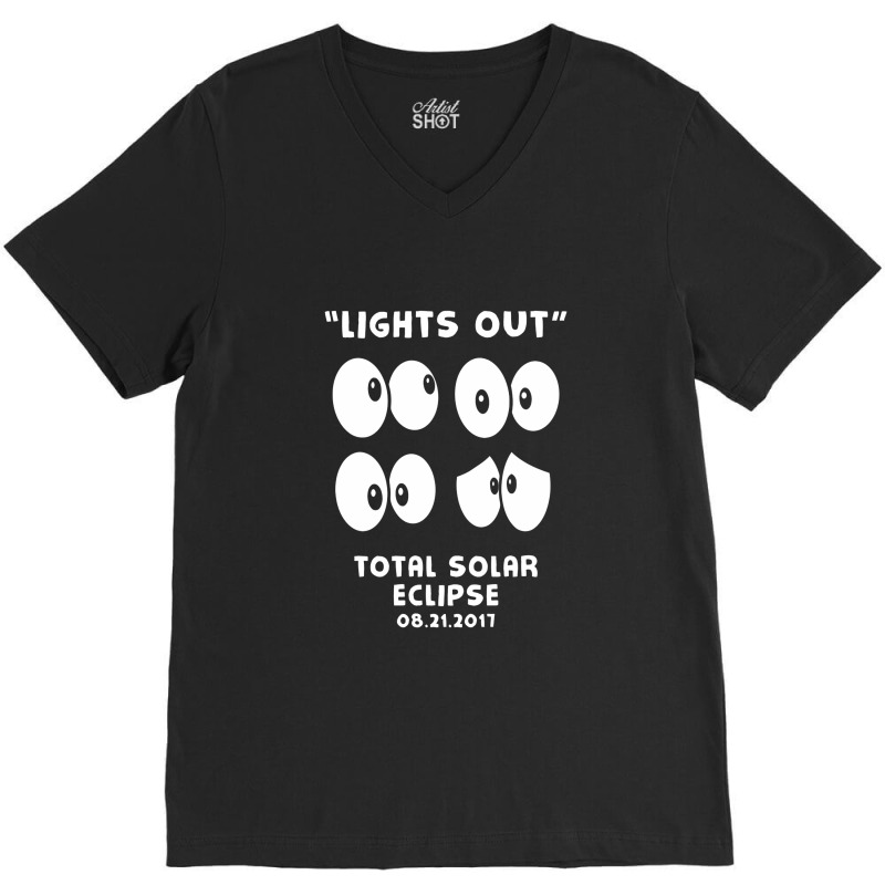 Lights Out, Total Solar Eclipse 08.21.2017 V-neck Tee | Artistshot