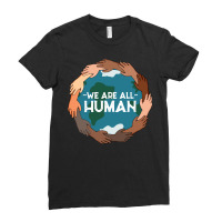 Black Lives Matter We Are All Human Inspirational Quote Race Equality Ladies Fitted T-shirt | Artistshot