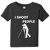 I Shoot People Baby Tee | Artistshot