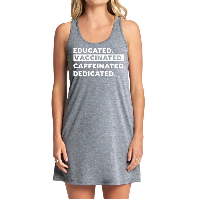 Educated. Vaccinated. Caffeinated. Dedicated. Tank Dress by DonoArt | Artistshot