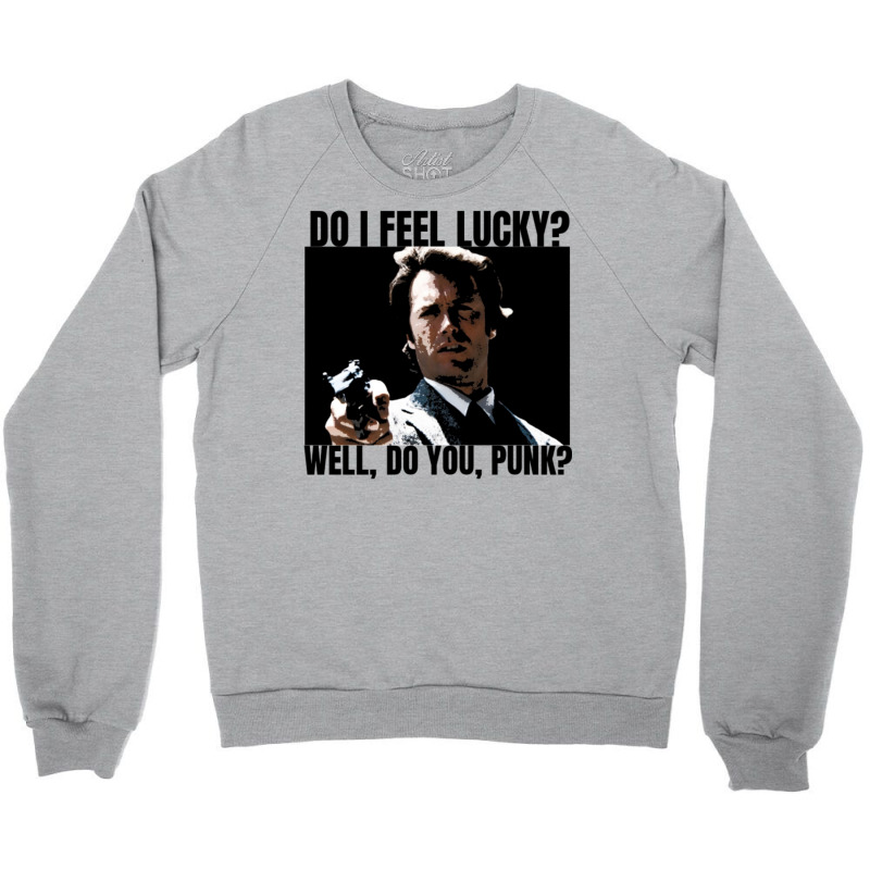 Do I Feel Lucky Crewneck Sweatshirt | Artistshot