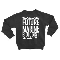 Future Marine Biologist Toddler Sweatshirt | Artistshot