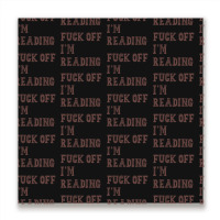 Fuck Off I'm Reading T Shirt Metal Print Square | Artistshot