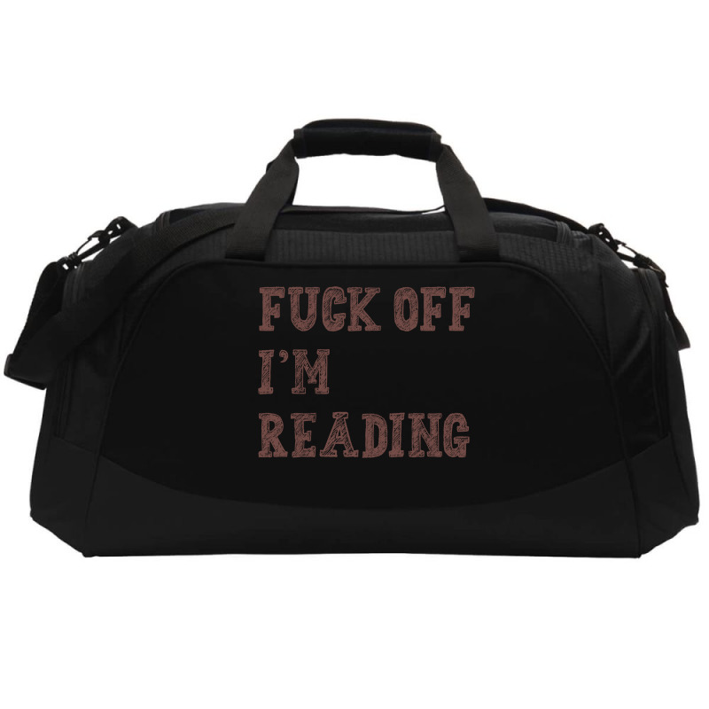 Fuck Off I'm Reading T Shirt Active Duffel | Artistshot