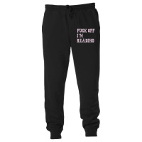 Fuck Off I'm Reading Art T Shirt Unisex Jogger | Artistshot