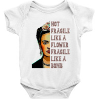 Frida Kahlo   Not Fragile Like A Flower Classic T Baby Bodysuit | Artistshot