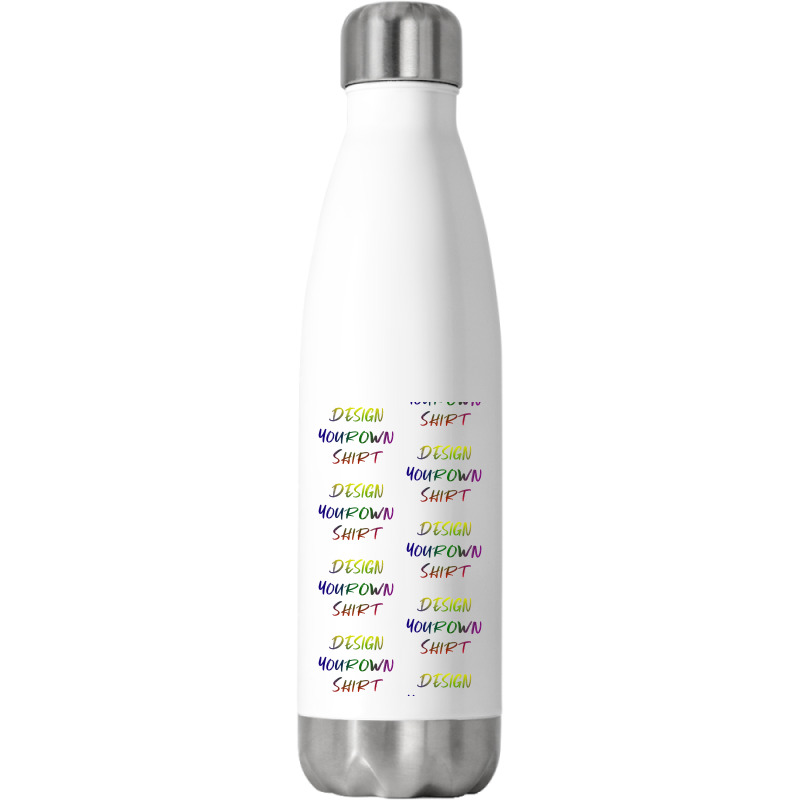 Design Your Own Shirt   Unesix  T Shirt Stainless Steel Water Bottle | Artistshot